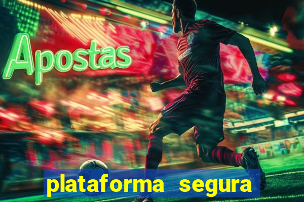 plataforma segura do jogo do tigre